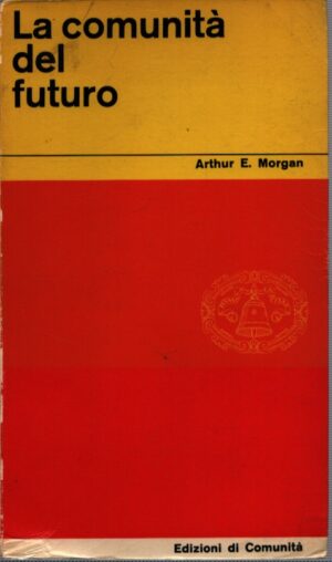 LA COMUNITÀ DEL FUTURO E IL FUTURO DELLA COMUNITÀ