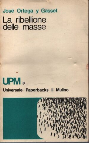 LA RIBELLIONE DELLE MASSE . UPM 8