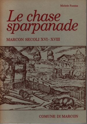 LE CHASE SPARPANADE . MARCON SECOLI XVI - XVIII