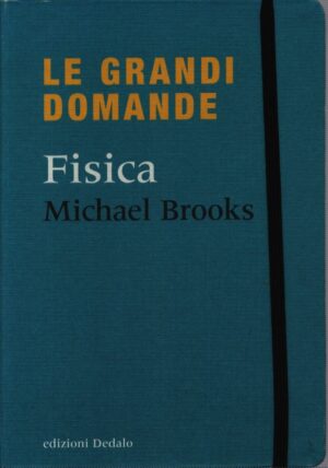 LE GRANDI DOMANDE . FISICA