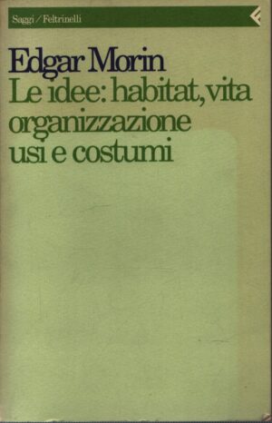 LE IDEE: HABITAT, VITA . ORGANIZZAZIONE . USI E COSTUMI