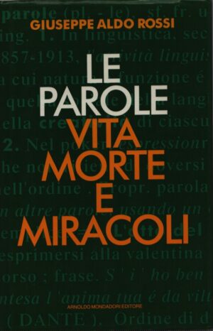 LE PAROLE . VITA, MORTE E MIRACOLI