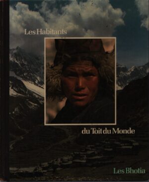 LES HABITANTS DU TOIT DU MONDE LES BHOTIA