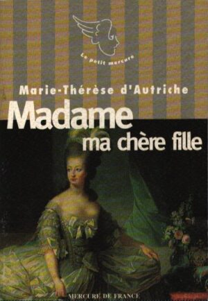 MADAME . MA CHÈRE FILLE