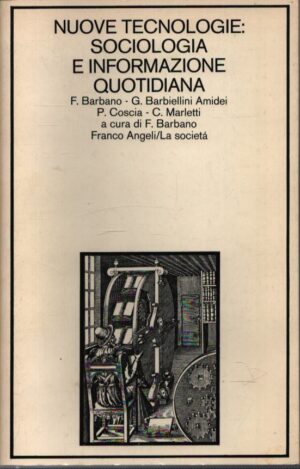 NUOVE TECNOLOGIE: SOCIOLOGIA E INFORMAZIONE QUOTIDIANA