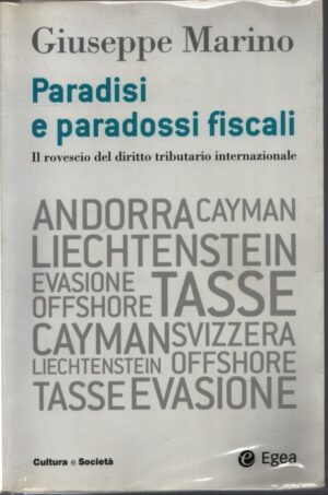 PARADISI E PARADOSSI FISCALI . IL ROVESCIO DEL DIRITTO TRIBUTARIO INTERNAZIONALE