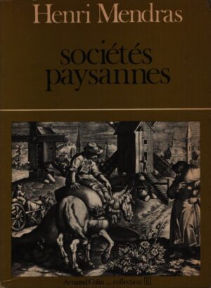SOCIÉTÉS PAYSANNES . ÉLÉMENTS POUR UNE THÉORIE DE LA PAYSANNERIE