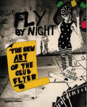 FLY BY NIGHT . THE NEW ART OF THE CLUB FLYER