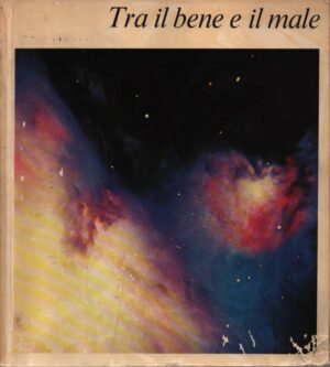 TRA IL BENE E IL MALE