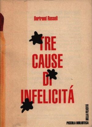 TRE CAUSE DI INFELICITÀ