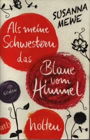 ALS MEINE SCHWESTERN DAS BLAUE VOM HIMMEL HOLTEN