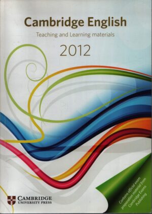 CAMBRIDGE ENGLISH . TEACHING AND LEARNING MATERIALS . 2012