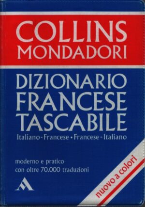 COLLINS-MONDADORI . DIZIONARIO FRANCESE TASCABILE . ITALIANO-FRANCESE . FRANCESE-ITALIANO