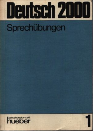 DEUTSCH 2000 SPRECHÜBUNGEN . EINE EINFÜHRUNG IN DIE MODERNE UMGANGSSPRACHE . SPRECHÜBUNGEN