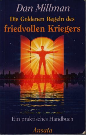 DIE GOLDENEN REGELN DES FRIEDVOLLEN KRIEGERS . EIN PRAKTISCHES HANDBUCH