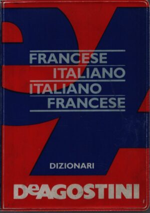 DIZIONARIO . FRANCESE-ITALIANO . ITALIANO-FRANCESE