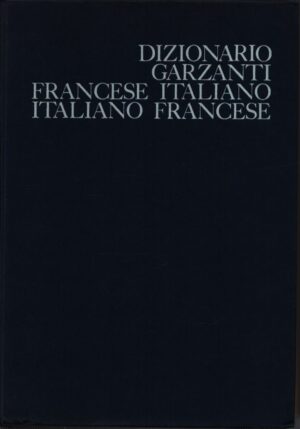 DIZIONARIO GARZANTI . FRANCESE-ITALIANO . ITALIANO-FRANCESE