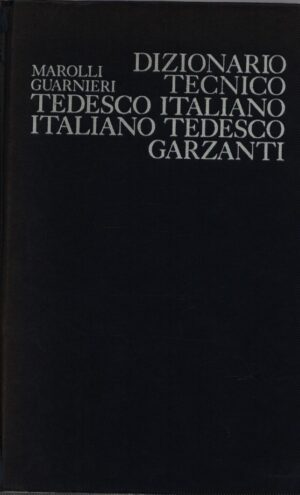 DIZIONARIO TECNICO . TEDESCO-ITALIANO . ITALIANO-TEDESCO