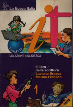 PROGETTO IT . EDUCAZIONE LINGUISTICA . IL LIBRO DELLA SCRITTURA