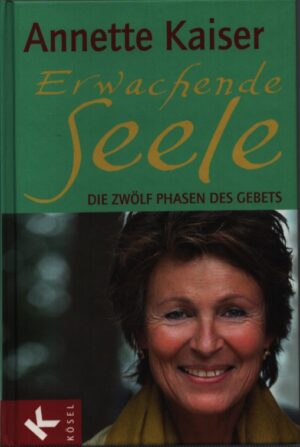 ERWACHENDE SEELE . DIE ZWÖLF PHASEN DES GEBETS