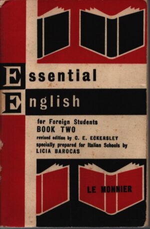 ESSENTIAL ENGLISH FOR FOREIGN STUDENTS . LA LINGUA ATTRAVERSO LA FIGURA E IL SUONO . BOOK TWO
