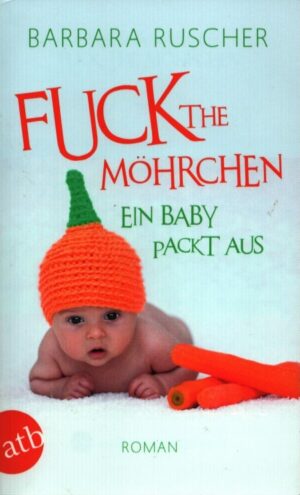 Fuck the Mörchen . Ein Baby packt aus