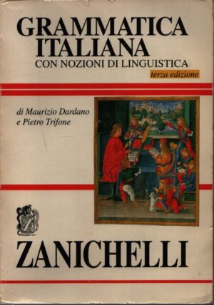 GRAMMATICA ITALIANA . CON NOZIONI DI LINGUISTICA . TERZA EDIZIONE