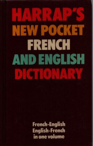 HARRAP'S NEW POCKET FRENCH AND ENGLISH DICTIONARY . FRENCH-ENGLISH . ENGLISH-FRENCH