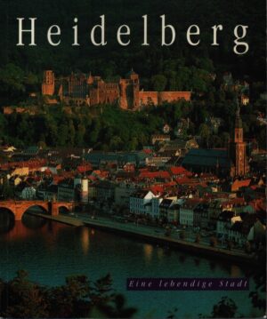 HEIDELBERG . EINE LEBENDIGE STADT