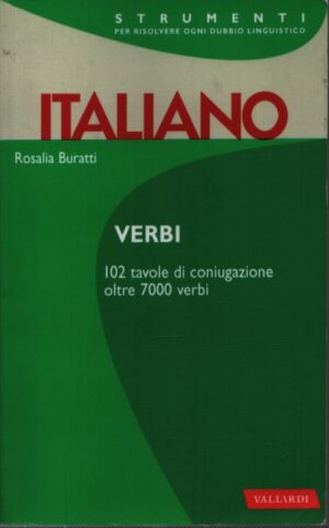 ITALIANO VERBI . 102 TAVOLE DI CONIUGAZIONE . OLTRE 7000 VERBI