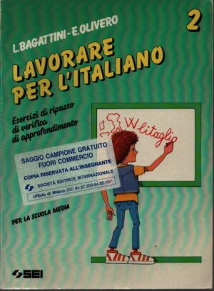 LAVORARE PER L'ITALIANO 2 . ESERCIZI DI RIPASSO DI VERIFICA DI APPROFONDIMENTO PER LA SCUOLA MEDIA