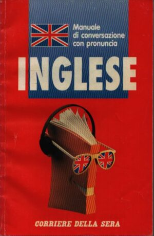 MANUALE DI CONVERSAZIONE CON PRONUNCIA INGLESE