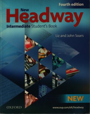 NEW HEADWAY . INTERMEDIATE STUDENT'S BOOK . FOURTH EDITION
