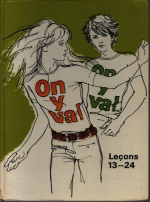ON Y VA! . LEHRGANG FÜR DEN FRANZÖSISCHUNTERRICHT AN DER OBERSTUFE DER VOLKSSCHULE . LECONS 13-24