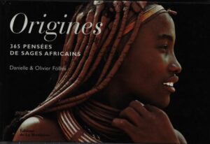 ORIGINES. 365 PENSÉES DE SAGES AFRICAINS