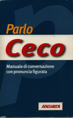 PARLO CECO . MANUALE DI CONVERSAZIONE CON PRONUNCIA FIGURATA