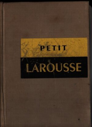 PETIT LAROUSSE . DICTIONNAIRE ENCYCLOPÉDIQUE POUR TOUS . 28° TIRAGE