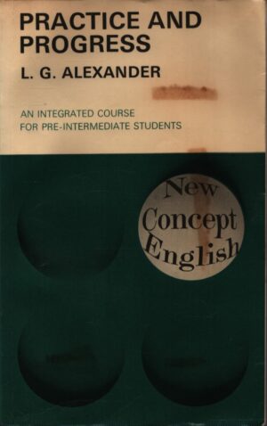 PRACTICE AND PROGRESS . AN INTEGRATED COURSE FOR PRE-INTERMEDIATE STUDENTS