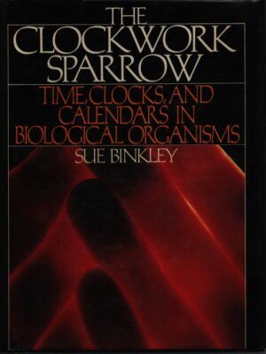 THE CLOCKWORK SPARROW . TIME, CLOCKS, AND CALENDARS IN BIOLOGICAL ORGANISMS