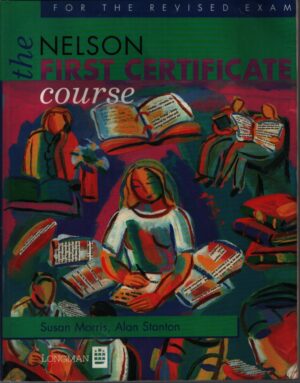 THE NELSON . FIRST CERTIFICATE COURSE