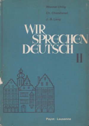 WIR SPRECHEN DEUTSCH II . COURS ÉLÉMENTAIRE D'ALLEMAND
