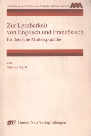 ZUR LERNBARKEIT VON ENGLISCH UND FRANZÖSISCH FÜR DEUTSCHE MUTTERSPRACHLER . EINE EXPLORATORISCHE PILOTSTUDIE