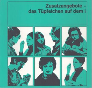 ZUSATZANGEBOTE - DAS TÜPFELCHEN AUF DEMI