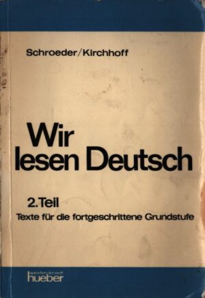 WIR LESEN DEUTSCH . 2. TEIL . TEXTE FÜR DIE FORTGESCHRITTENE GRUNDSTUFE