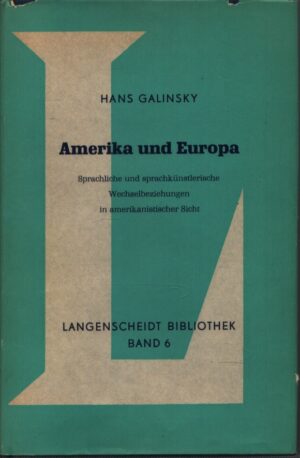 AMERIKA UND EUROPA . SPRACHLICHE UND SPRACHKÜNSTLERISCHE . WECHSELBEZIEHUNGEN IN AMERIKANISTISCHER SICHT . BAND 6