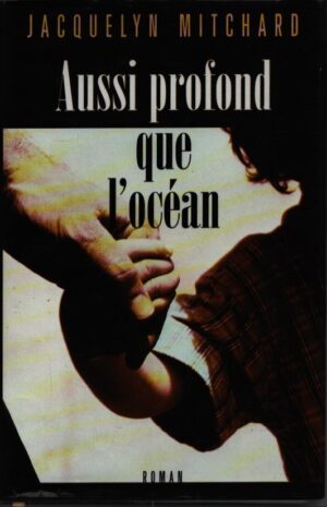AUSSI PROFOND QUE L'OCÉAN