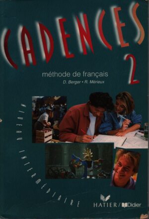 CADENCES 2 . MÉTHODE DE FRANCAIS . NIVEAU INTERMÉDIAIRE