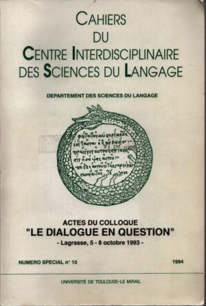 CAHIERS DU CENTRE INTERDISCIPLINAIRE DES SCIENCES DU LANGAGE . NUMERO SPECIAL N° 10