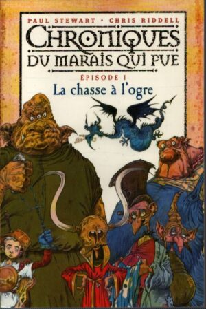 CHRONIQUES DU MARAIS QUI PUE . LA CHASSE Á L'OGRE . ÉPISODE 1