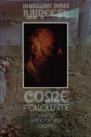COME FOLLOW ME: TALKS ON THE SAYINGS OF JESUS . VOLUME 2
